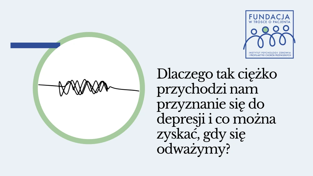 Dlaczego tak ciężko przychodzi nam przyznanie się do depresji i co można zyskać, gdy się odważymy?